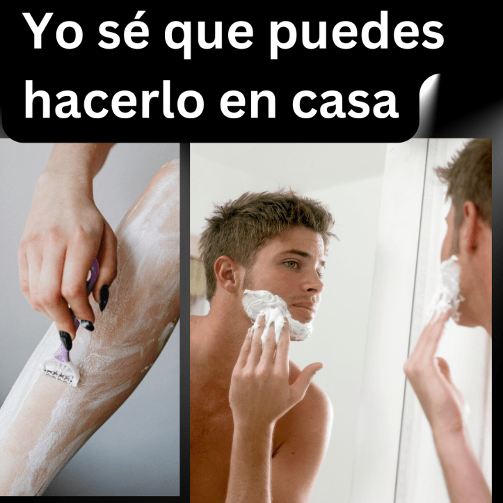 Yo sé que puedes afeitarte en casa