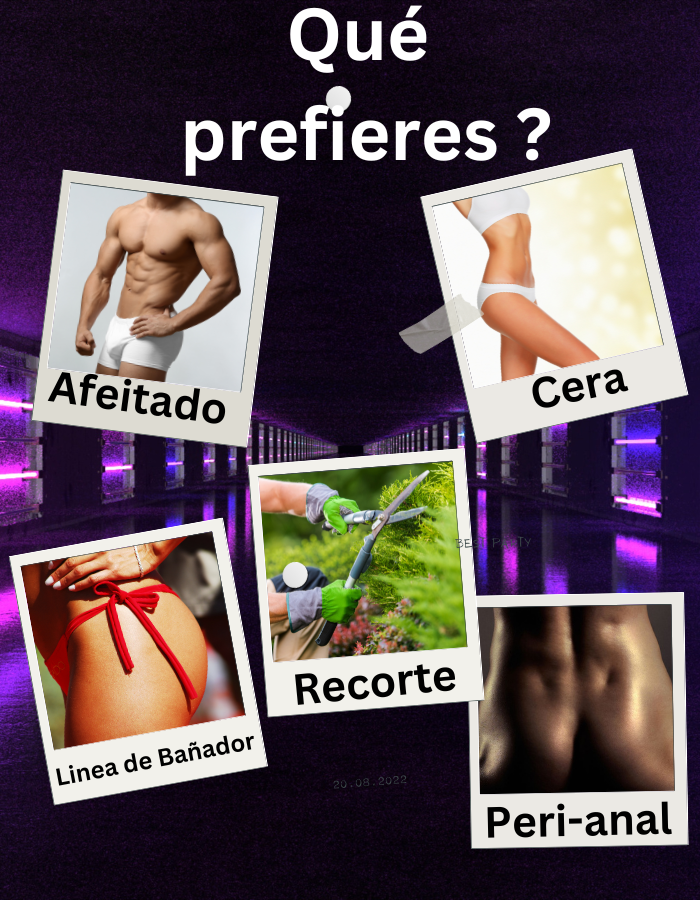 Qué prefieres? Afeitado, Cera, Recorte, Límea de bañador, Peri anal
